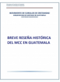 BREVE RESEÑA HISTÓRICA DEL MCC EN GUATEMALA